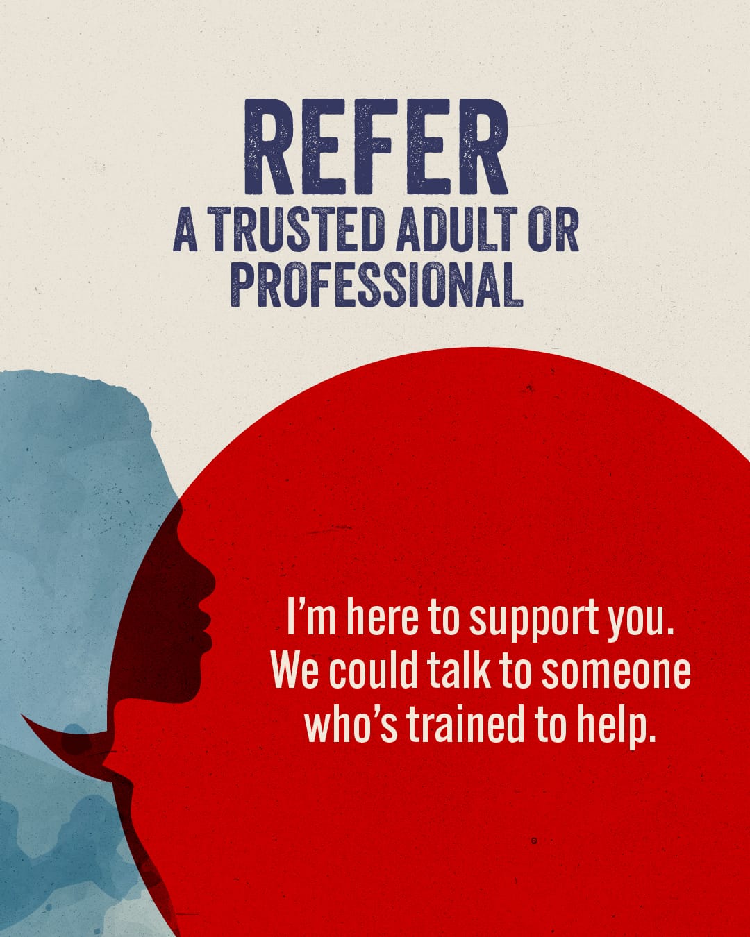Refer a trusted adult for professional